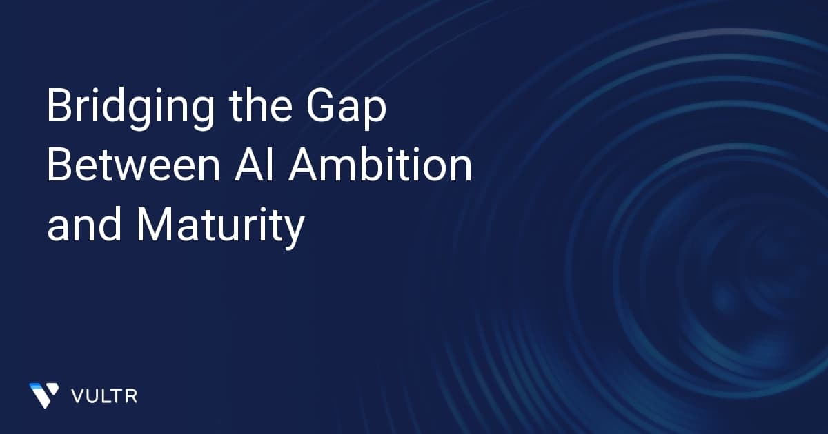 Bridging the Gap Between AI Ambition and Maturity