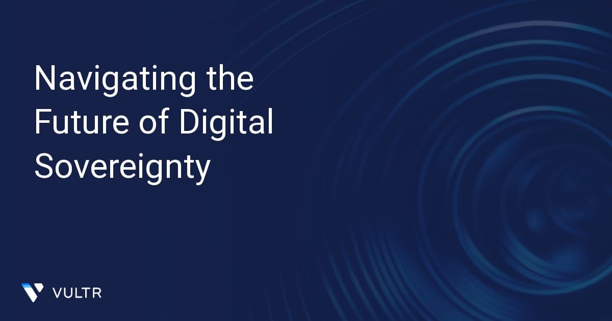 Navigating the Future of Digital Sovereignty
